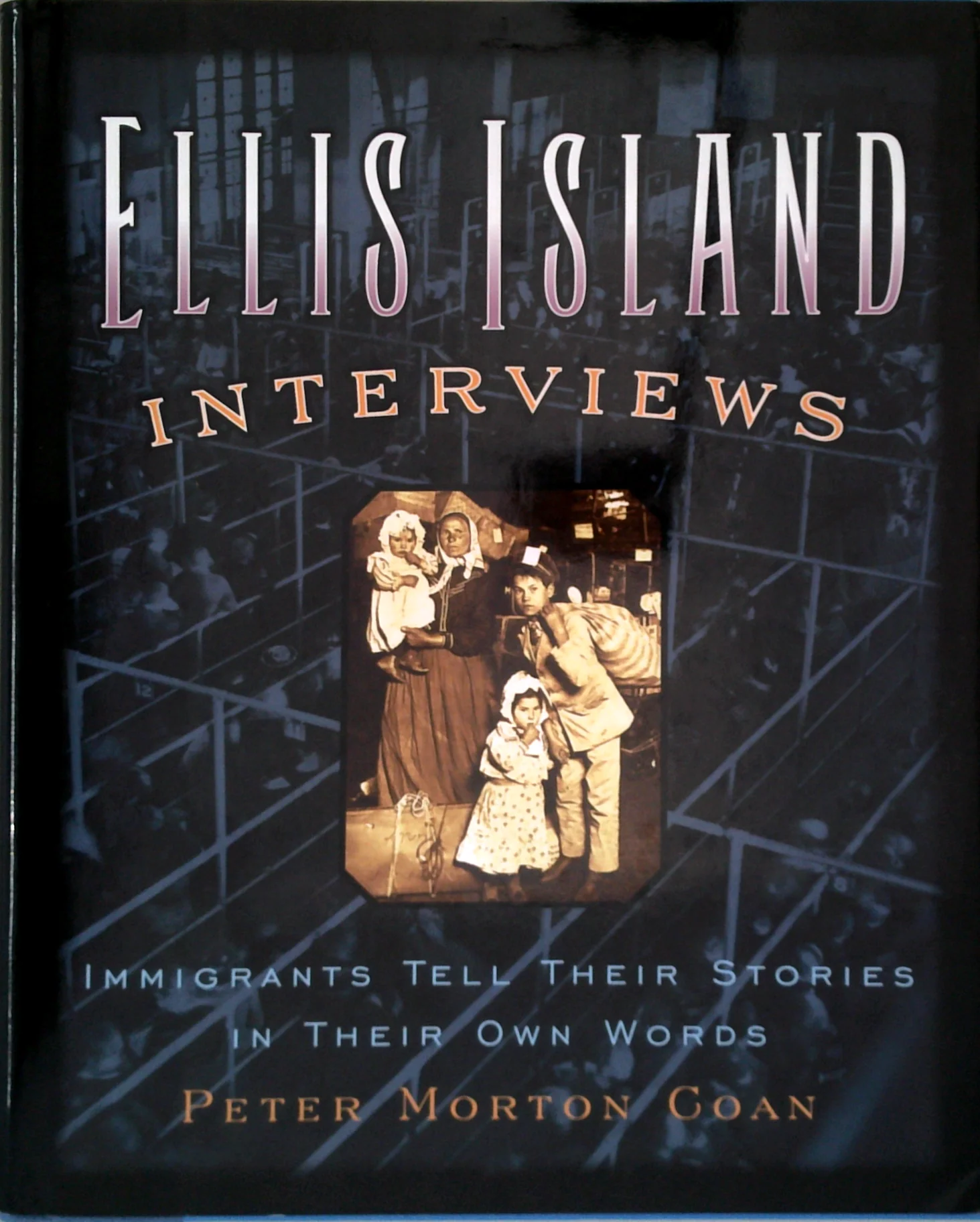 Ellis Island Interviews: Immigrants Tell Their Stories In Their Own Words