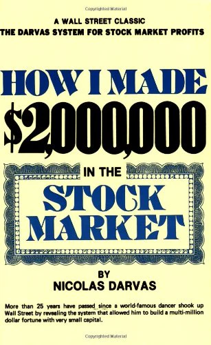 How I Made GBP2,000,000 In The Stock Market: The Darvas System for