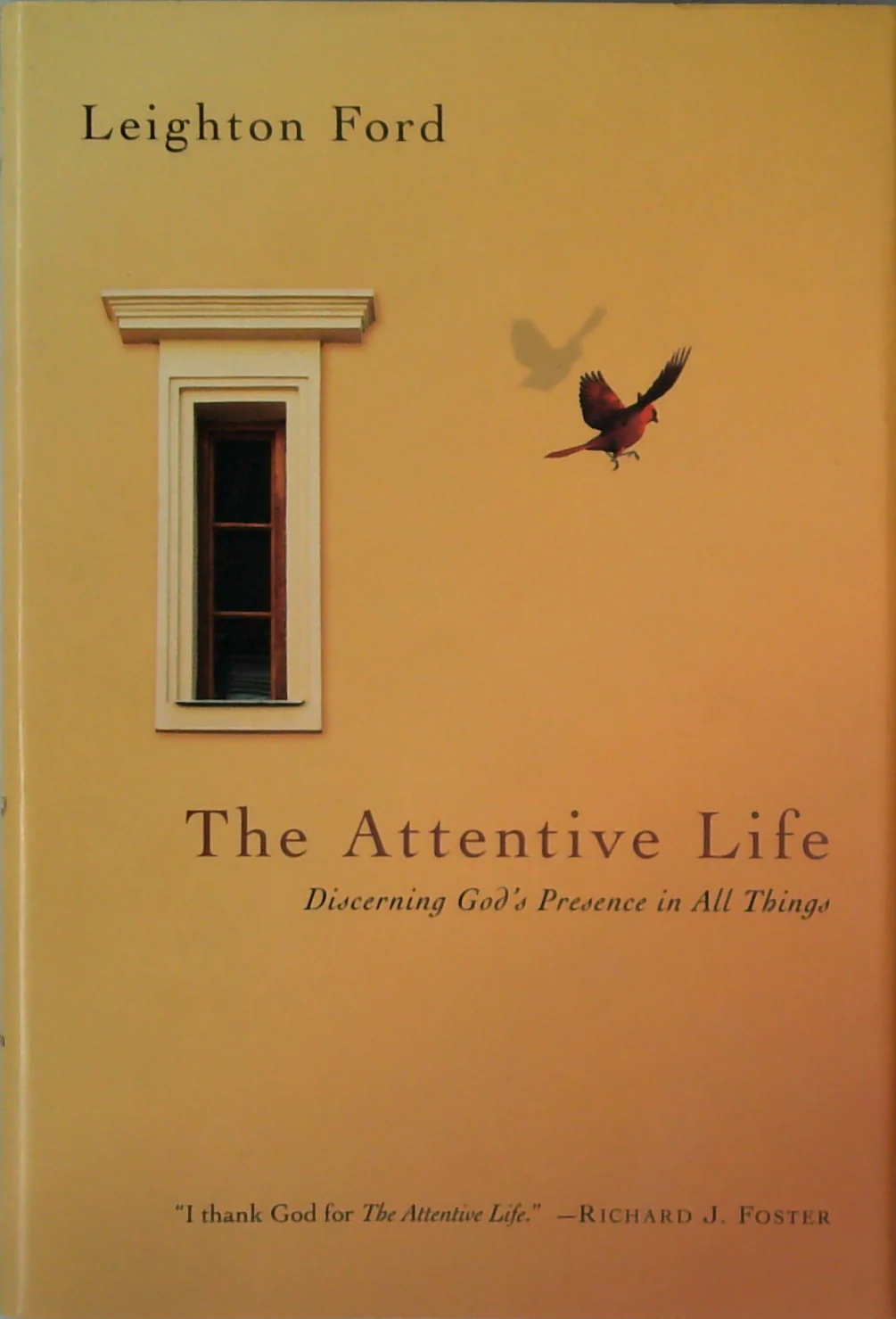 The Attentive Life: Discerning God's Presence In All Things