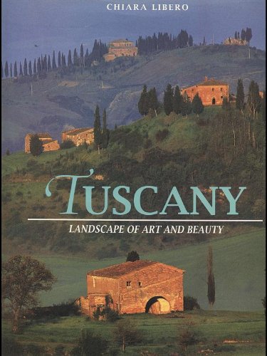 Tuscany: Landscape of Art and Beauty