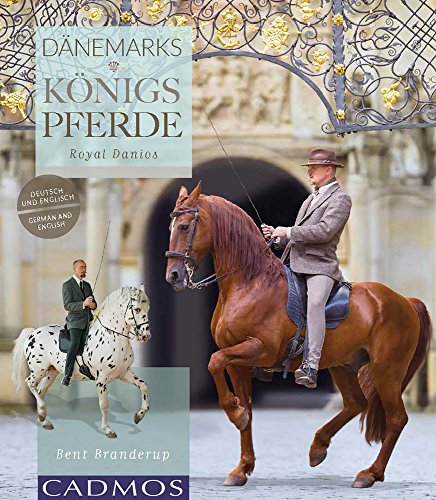 Knabstrupper & Frederiksborger: Royal Danois- Danemarks Koenigspferde
