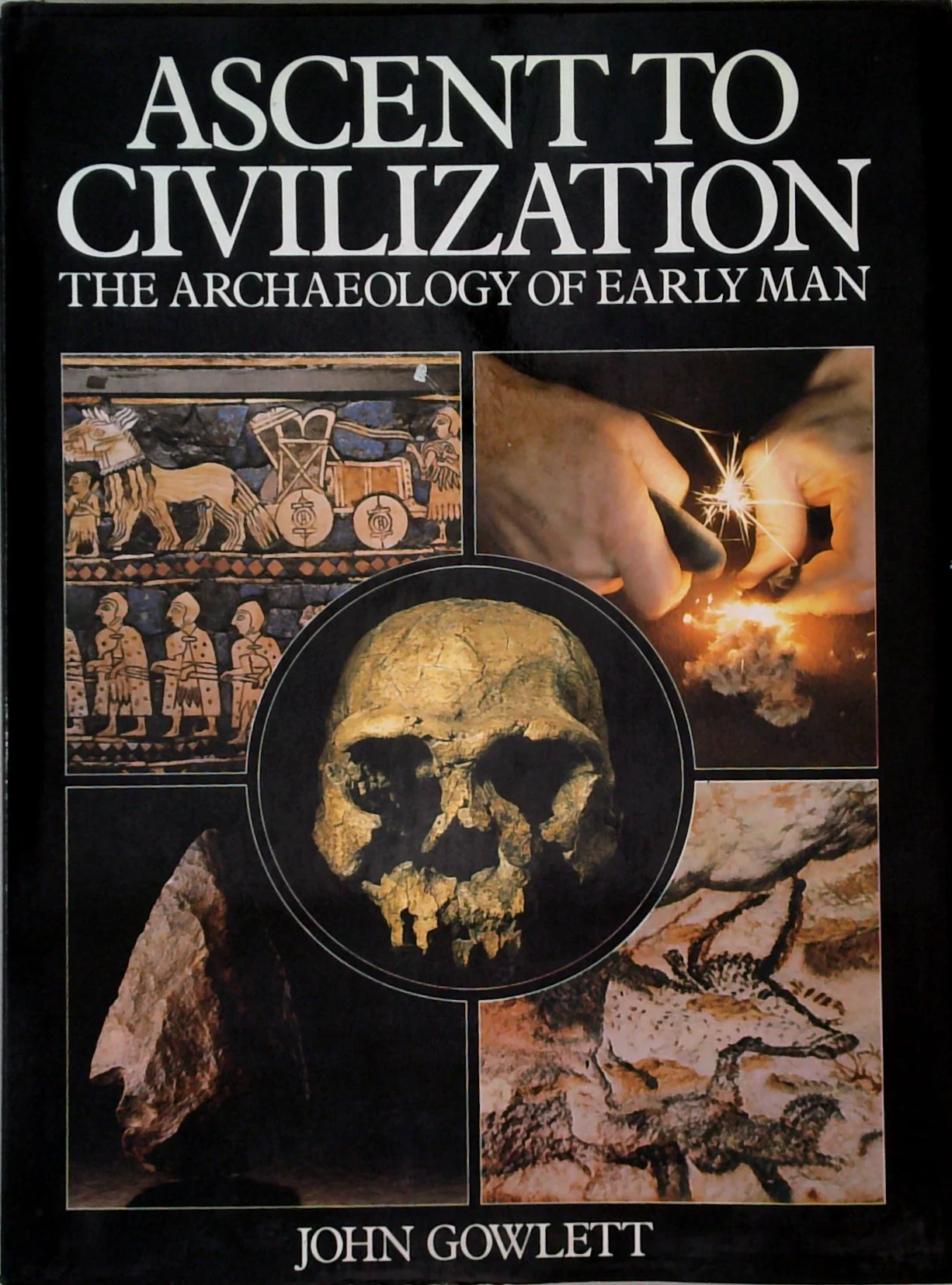 Ascent To Civilization: The Archaeology Of Early Man
