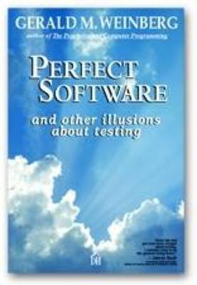 Perfect Software: And Other Illusions About Testing