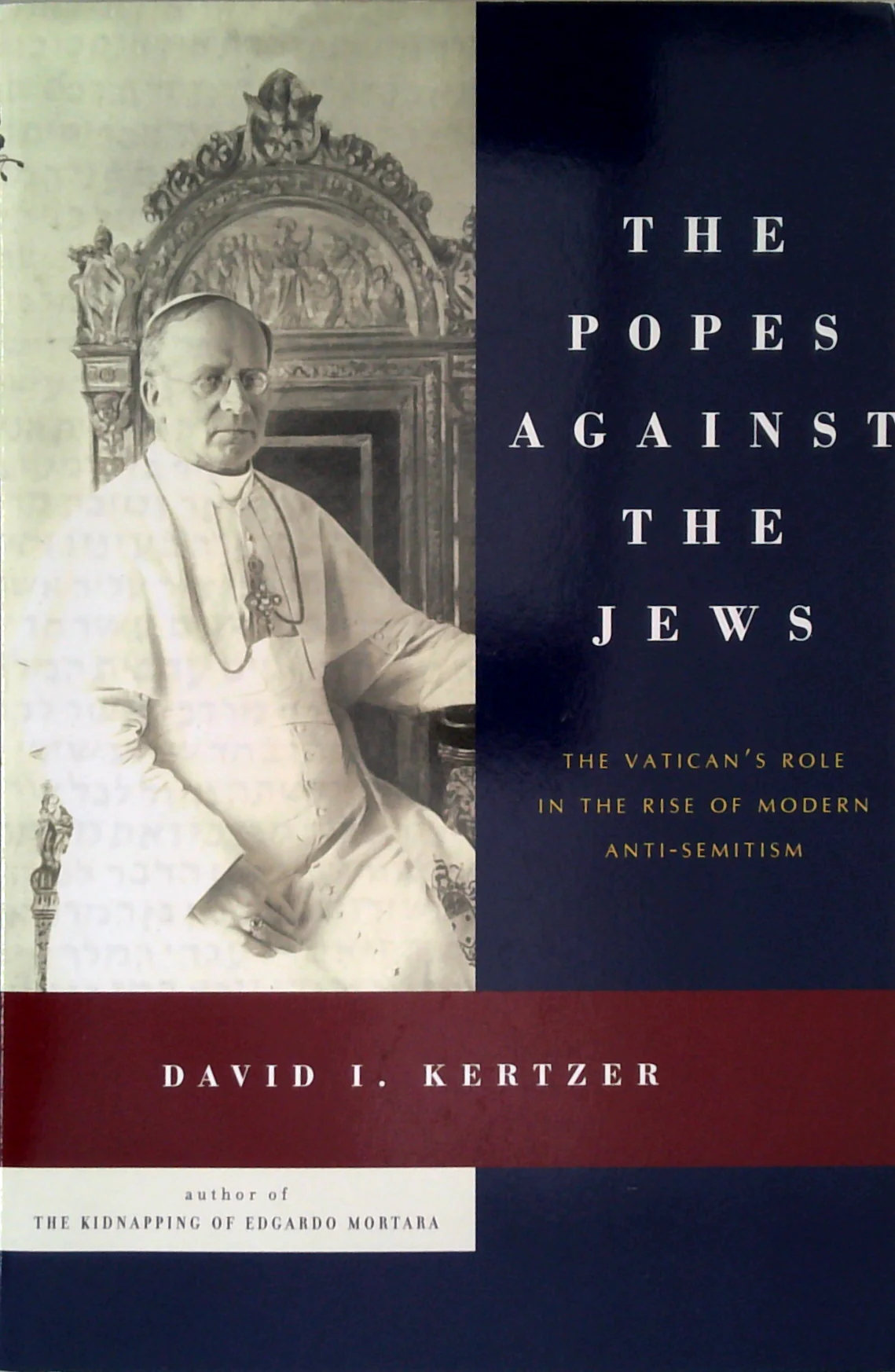 The Popes Against The Jews: The Vatican's Role In The Rise Of Modern Anti-Semitism