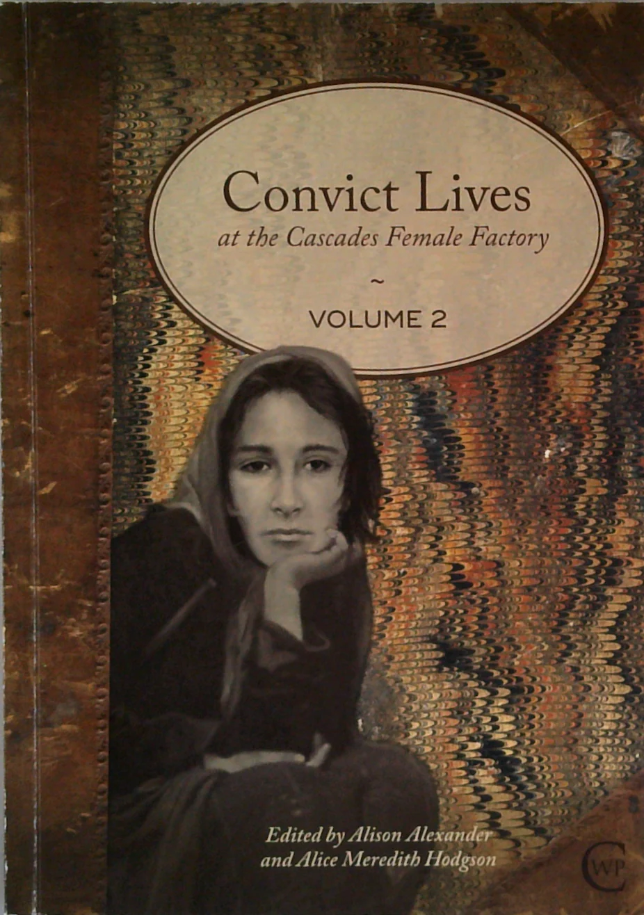 Convict Lives At The Cascades Female Factory: Volume 2