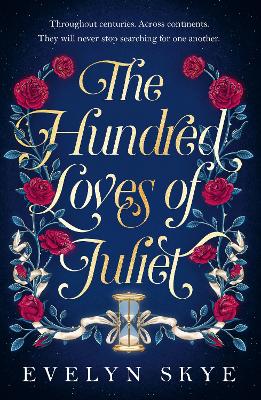 The Hundred Loves of Juliet: An epic reimagining of a legendary love