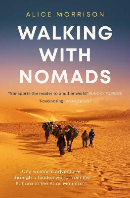 Walking with Nomads: One Woman's Adventures Through a Hidden World