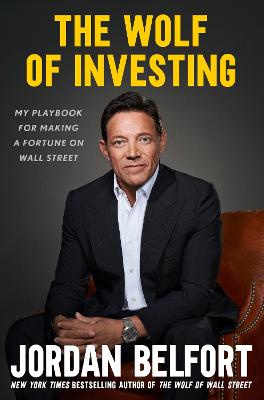 The Wolf of Investing: My Playbook for Making a Fortune on the Stock