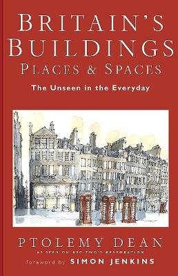 Britain's Buildings, Place and Spaces: The unseen in the everyday