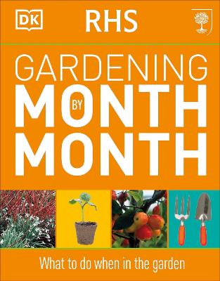 RHS Gardening Month by Month: What to Do When in the Garden