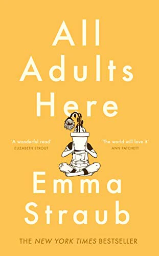 All Adults Here: A funny, uplifting and big-hearted novel about family - an instant New York Times bestseller
