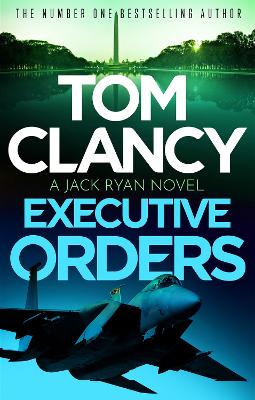 Executive Orders: Do not miss this edge-of-your-seat Tom Clancy
