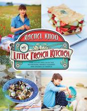 My Little French Kitchen Over 100 Recipes from the Mountains