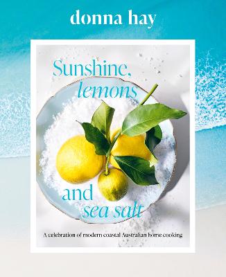 Sunshine, Lemons and Sea Salt: Modern coastal home cooking for family