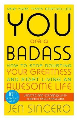 You Are a Badass: How to Stop Doubting Your Greatness and Start [...]