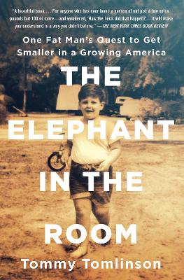 The Elephant in the Room: One Fat Man's Quest to Get Smaller in a