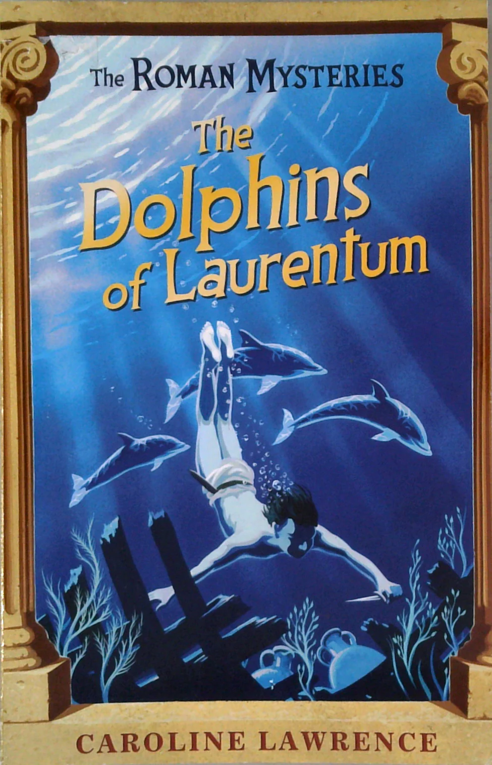 The Roman Mysteries, Book V: The Dolphins Of Laurentum