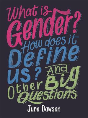 What is Gender? How Does It Define Us? And Other Big Questions for