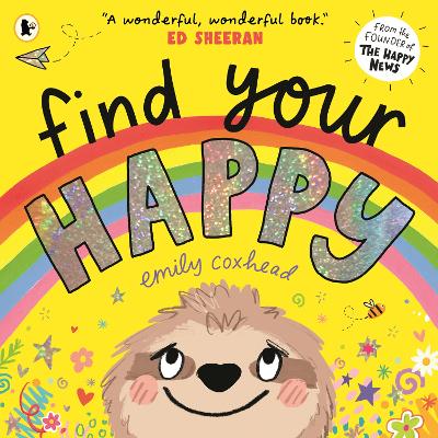 Find Your Happy: The joyful and reassuring picture book about feelings
