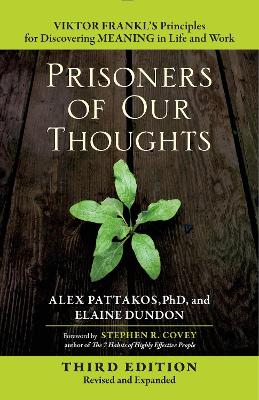 Prisoners of Our Thoughts: Viktor Frankl's Principles for Discovering