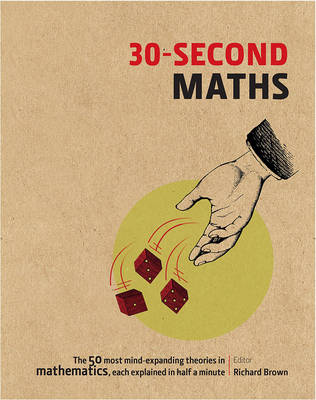 30-Second Maths: The 50 most mind-expanding theories in mathematics,
