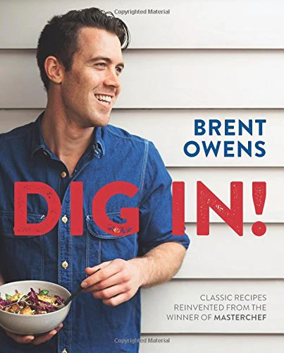 Dig In!: Classic recipes reinvented from the winner of Masterchef
