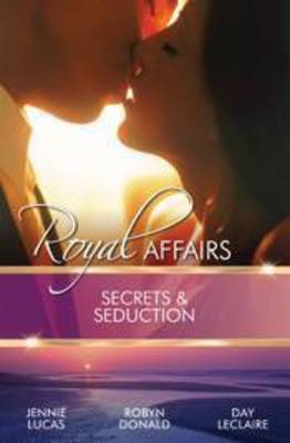 Royal Affairs: Secrets & Seduction/Italian Prince, Wedlocked Wife/By