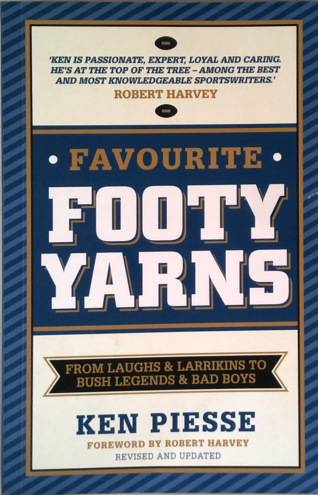Favourite Footy Yarns: From Laughs & Larrikins To Bush Legends & Bad Boys