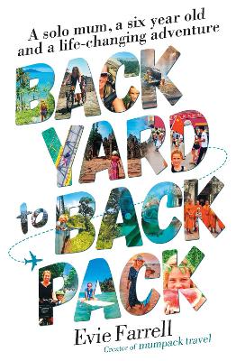 Backyard to Backpack: A solo mum, a six year old and a life-changing