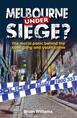 Melbourne Under Siege: The Moral Panic Behind the Apex Gang and Youth