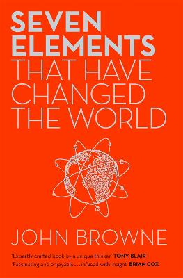 Seven Elements That Have Changed The World: Iron, Carbon, Gold,
