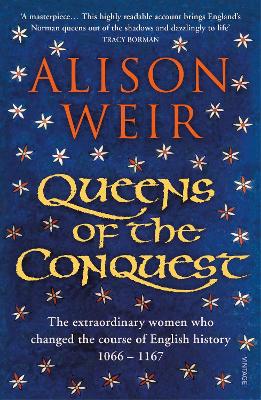 Queens of the Conquest: The extraordinary women who changed the course