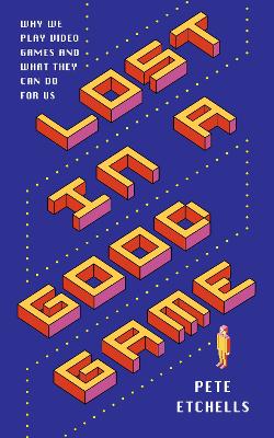 Lost in a Good Game: Why we play video games and what they can do for