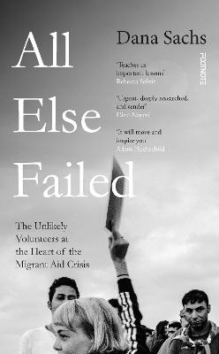 All Else Failed: The Unlikely Volunteers at the Heart of the Migrant