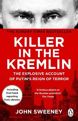 Killer in the Kremlin: The Explosive Account of Putin's Reign of