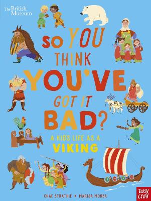 British Museum: So You Think You've Got It Bad? A Kid's Life as a
