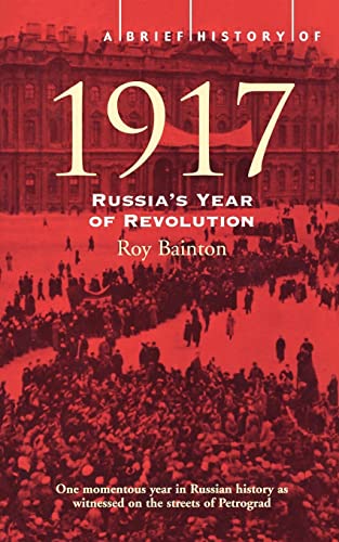 A Brief History of 1917: Russia's Year of Revolution