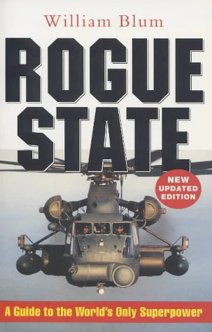 Rogue State: A Guide to the World's Only Superpower