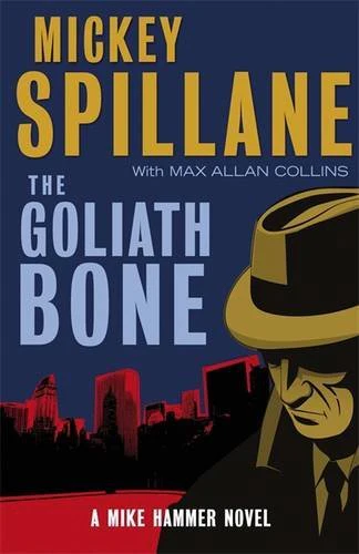 The Goliath Bone: A Mike Hammer Novel