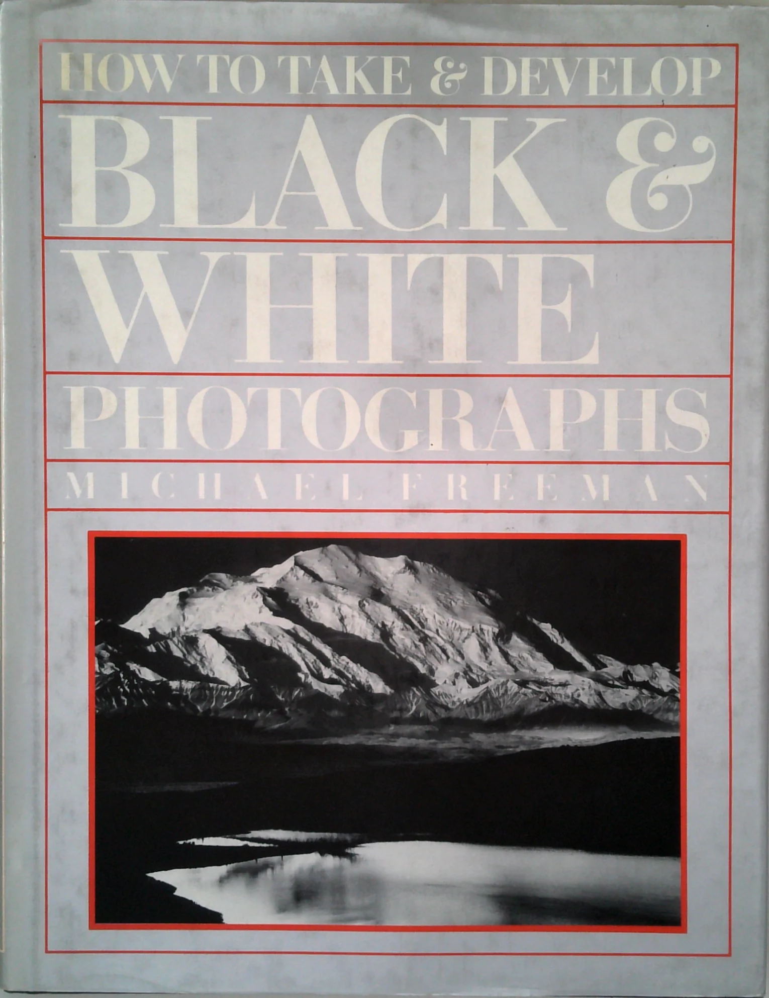 How To Take & Develop Black & White Photographs