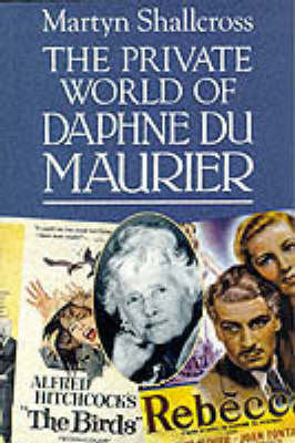 PRIVATE WORLD OF DAPHNE DU MAURIER