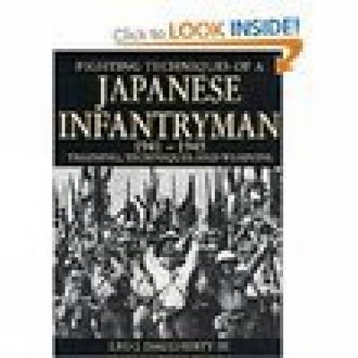 Fighting Techniques of a Japanese Infantryman 1941-1945: Training,