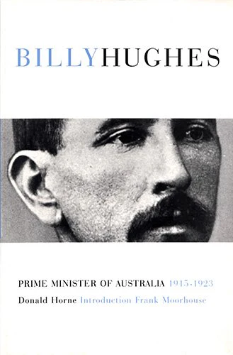 In Search of Billy Hughes: Prime Minister of Australia 1914-1922