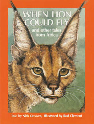 When Lion Could Fly and Other Tales from Africa