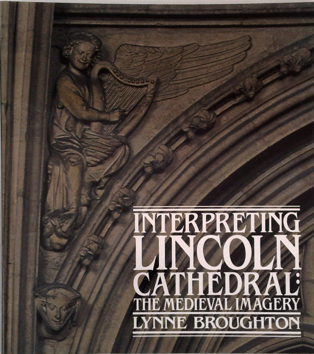 Interpreting Lincoln Cathedral: The Medieval Imagery