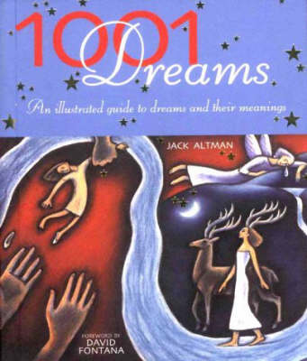 1001 Dreams: An Illustrated Guide to Dreams and Their Meanings