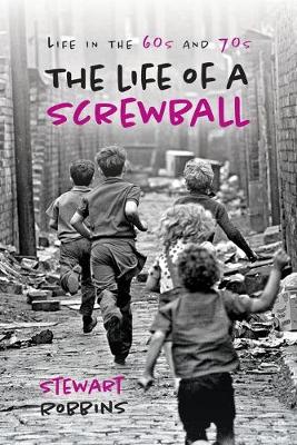 The Life of a Screwball: ife in the 60s and 70s