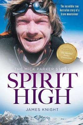 Spirit High: The Mick Parker Story