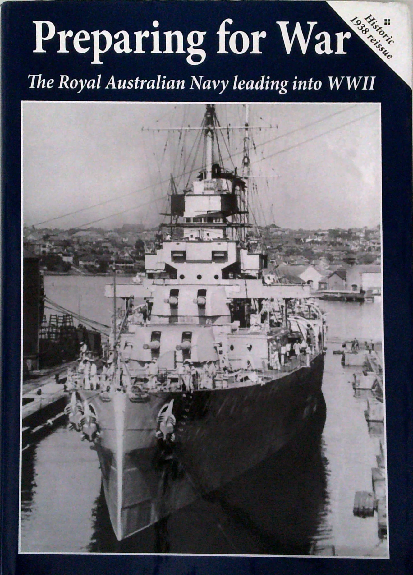 Preparing For War: The Royal Australian Navy Leading Into Wwii