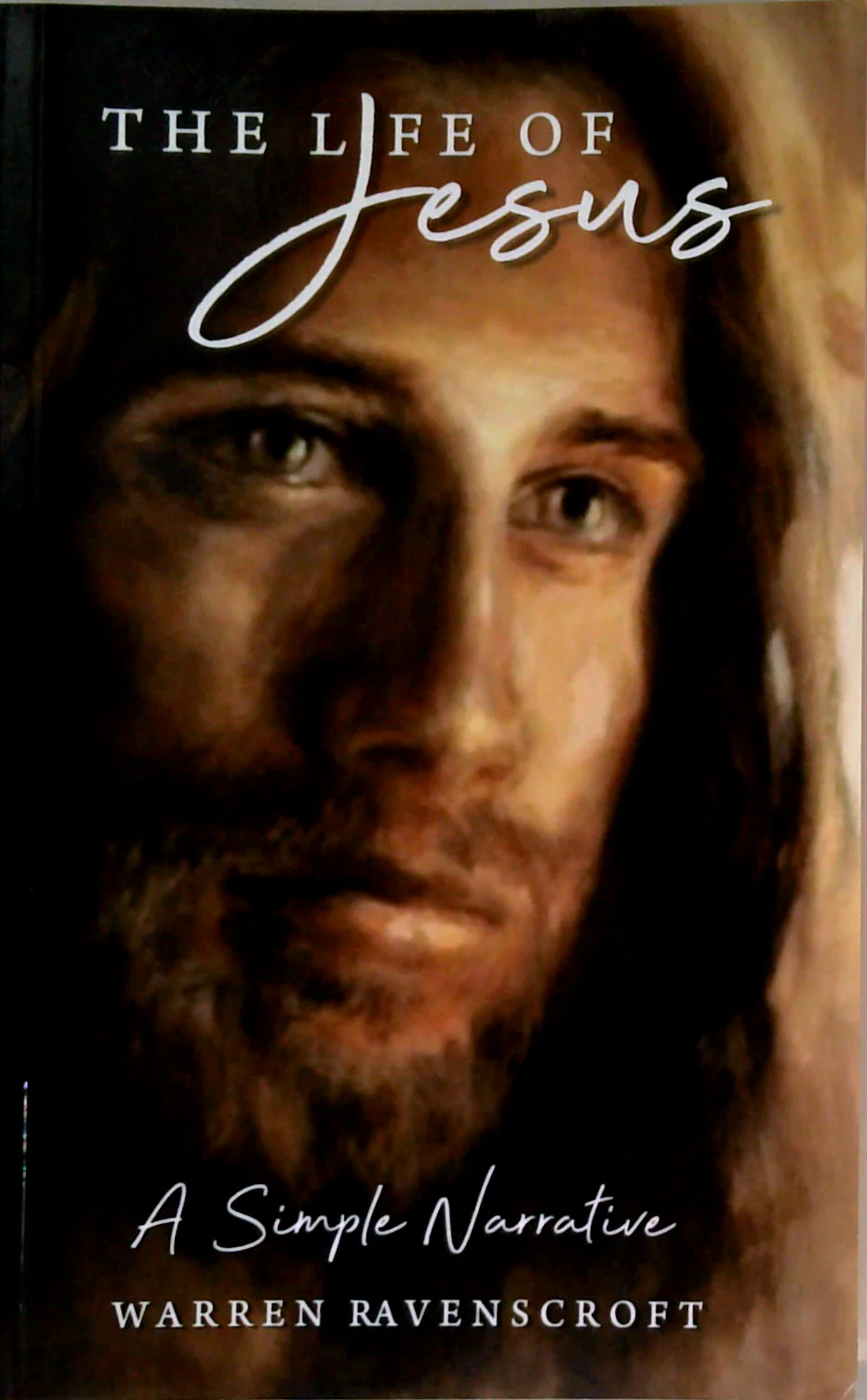 The Life Of Jesus: A Simple Narrative